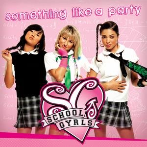 School Gyrls - Something Like A Party (2010) Download