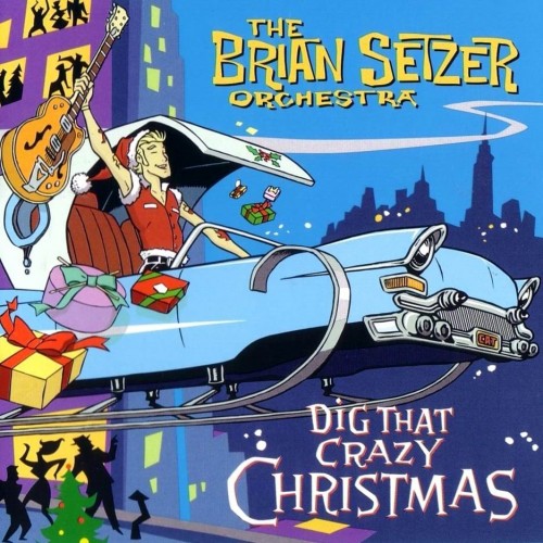 The Brian Setzer Orchestra - Dig That Crazy Christmas (2005) Download