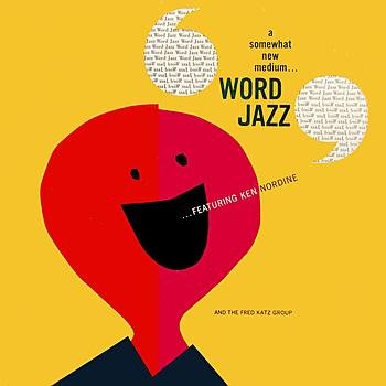 Ken Nordine & The Fred Katz Group - Word Jazz (2013) Download