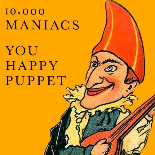 000 Maniacs - You Happy Puppet (1989) Download