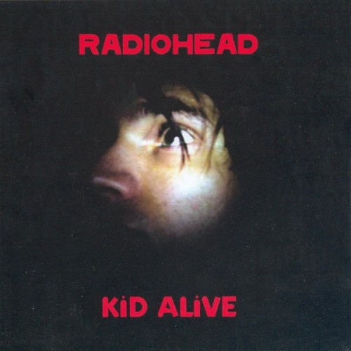 Radiohead – Kid Alive (2000)