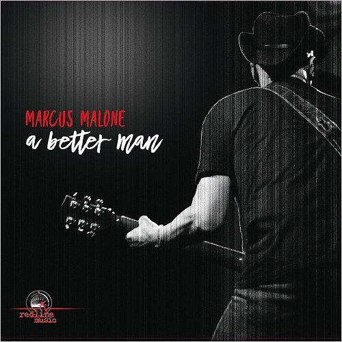 Marcus Malone – A Better Man (2017)