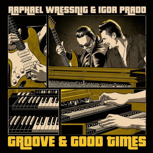 Raphael Wressnig And Igor Prado - Groove And Good Times (2021) Download