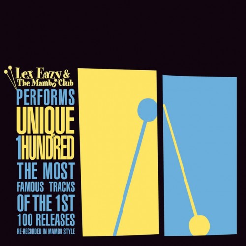 Lex Eazy & The Mambo Club - Performs Unique 1Hundred (2007) Download