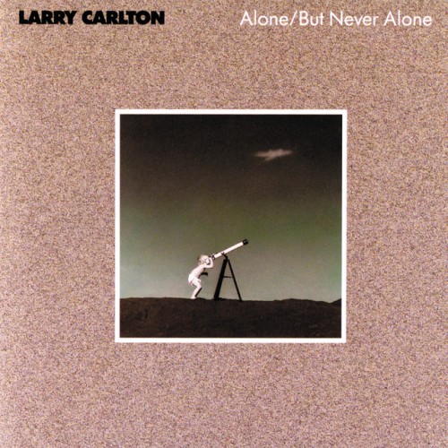 Larry Carlton – Alone But Never Alone (1986)