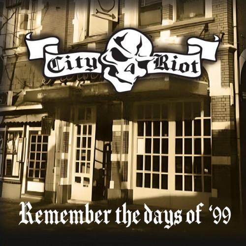City Riot - Remember The Days Of '99 (2023) Download