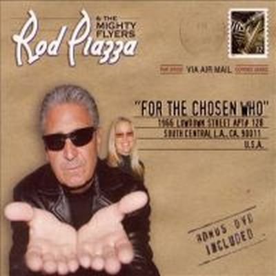 Rod Piazza & The Mighty Flyers - For The Chosen Who (2005) Download