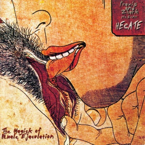 Hecate - The Magick Of Female Ejaculation (2003) Download