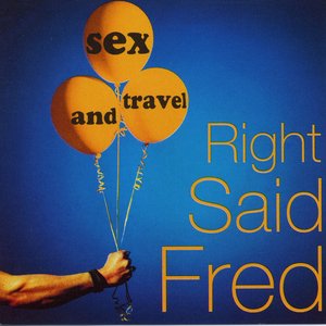 Right Said Fred – Sex And Travel (1993)