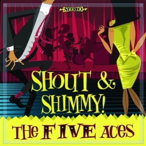 The Five Aces - Shout & Shimmy (2007) Download