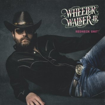 Wheeler Walker Jr. – Redneck Shit (2016)