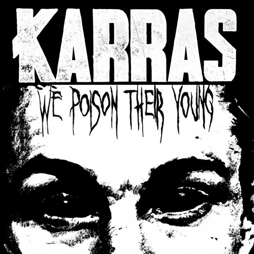 Karras - We Poison Their Young (2023) Download