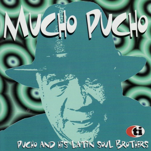 Pucho & His Latin Soul Brothers - Mucho Pucho (1997) Download