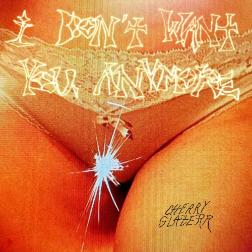 Cherry Glazerr - I Don't Want You Anymore (2023) Download