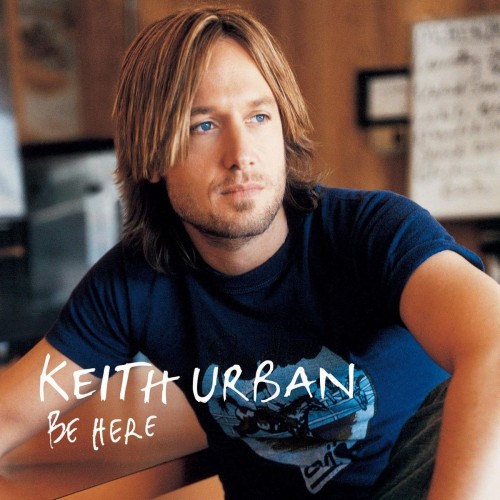 Keith Urban - Be Here (2005) Download