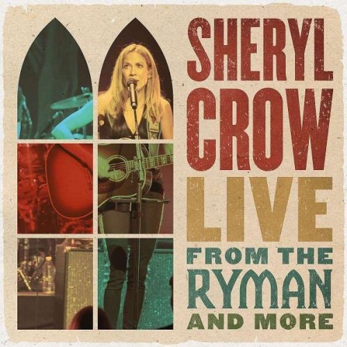Sheryl Crow-Live From The Ryman and More-2CD-FLAC-2021-FORSAKEN