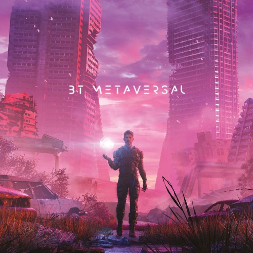 BT - Metaversal (2021) Download