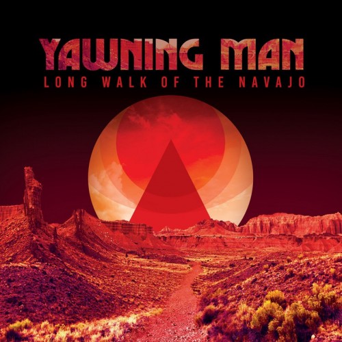 Yawning Man - Long Walk Of The Navajo (2023) Download