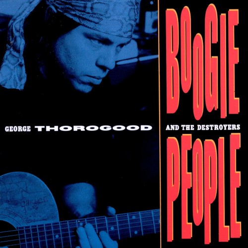George Thorogood And The Destroyers - Boogie People (1991) Download