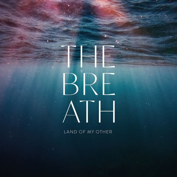 The Breath – Land of My Other (2023) [24Bit-96kHz] FLAC [PMEDIA] ⭐️