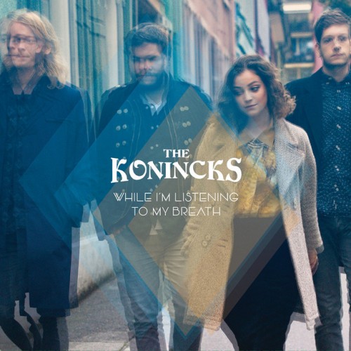 The Konincks - While I'm Listening To My Breath (2015) Download
