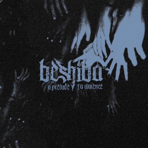 Beshiba - A Prelude To Violence (2023) Download