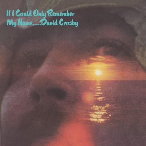 David Crosby – If I Could Only Remember My Name 50th anniversary edition (2021)