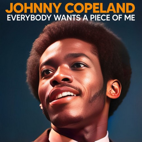 Johnny Copeland - Everbody Wants A Piece Of Me (2023) Download