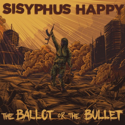 Sisyphus Happy - The Ballot Or The Bullet (2023) Download