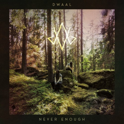 Dwaal - Never Enough (2023) Download