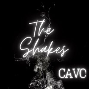 Cavo – The Shakes (2023)