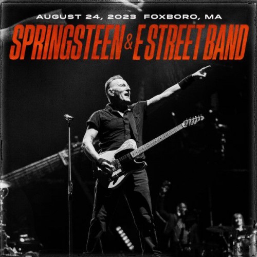 Bruce Springsteen - 08/24/23 Gillette Stadium, Foxborough, MA (2023) Download
