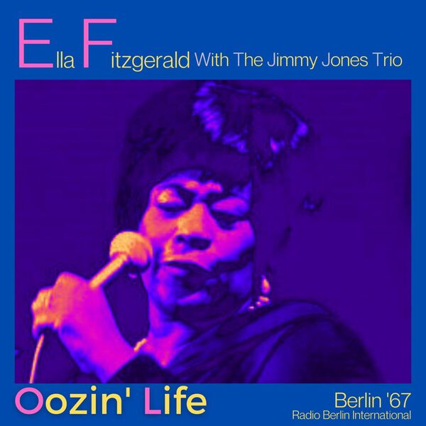 Ella Fitzgerald – Oozin’ Life (Live Berlin ’67) (2023) [16Bit-44.1kHz] FLAC [PMEDIA] ⭐️