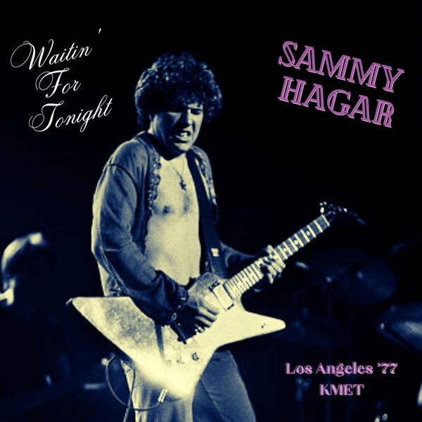 Sammy Hagar – Waitin’ For Tonight (Live Los Angeles ’77) (2023) [16Bit-44.1kHz] FLAC [PMEDIA] ⭐️