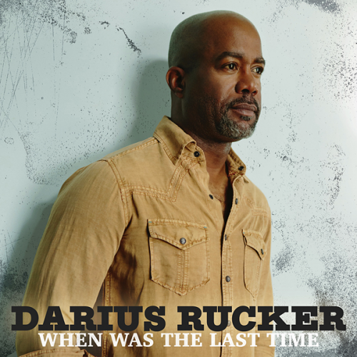 Darius Rucker - When Was The Last Time (2017) Download