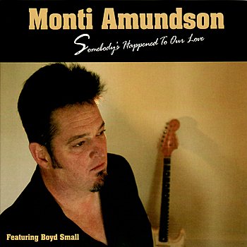 Monti Amundson - Somebody's Happened To Our Love (2006) Download