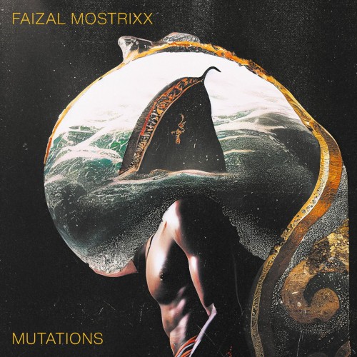 Faizal Mostrixx - Mutations (2023) Download