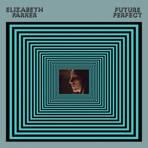 Elizabeth Parker - Future Perfect (2023) Download