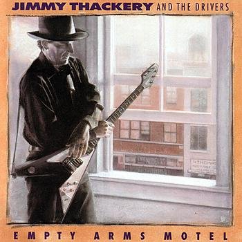 Jimmy Thackery And The Drivers – Empty Arms Motel (1992)