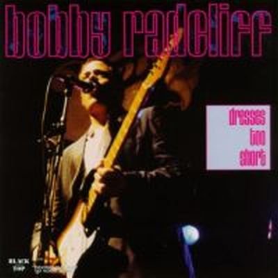 Bobby Radcliff - Dresses Too Short (1989) Download