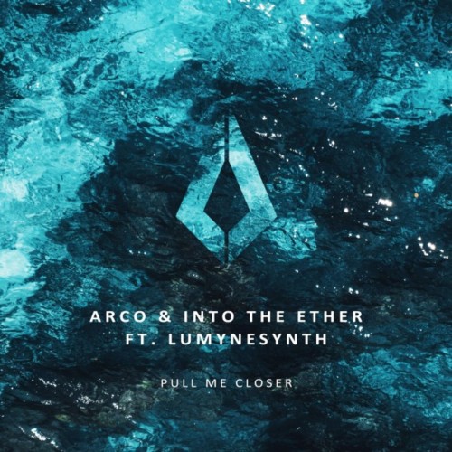 Arco & Into The Ether ft Lumynesynth – Pull Me Closer (2023)