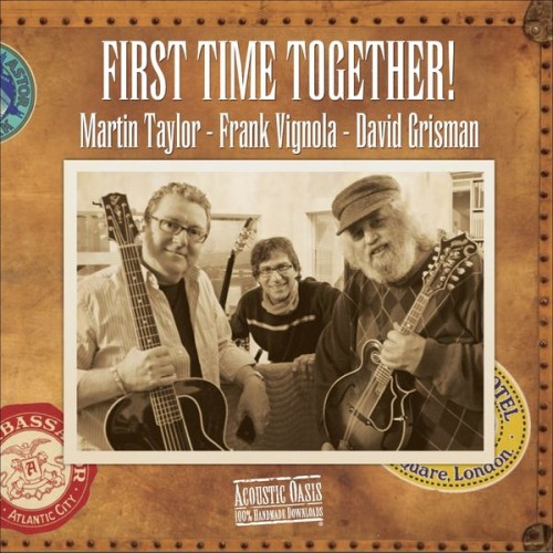 Martin Taylor And Frank Vignola And David Grisman-First Time Together-24BIT-96KHZ-WEB-FLAC-2012-OBZEN