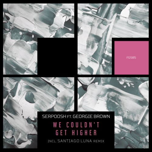 Serpoosh ft Georgie Brown - We Couldn't Get Higher (2023) Download