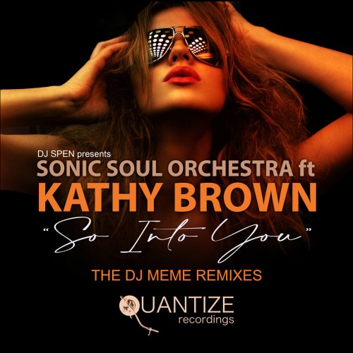 Sonic Soul Orchestra & Kathy Brown – So Into You (The Remixes) (2023)