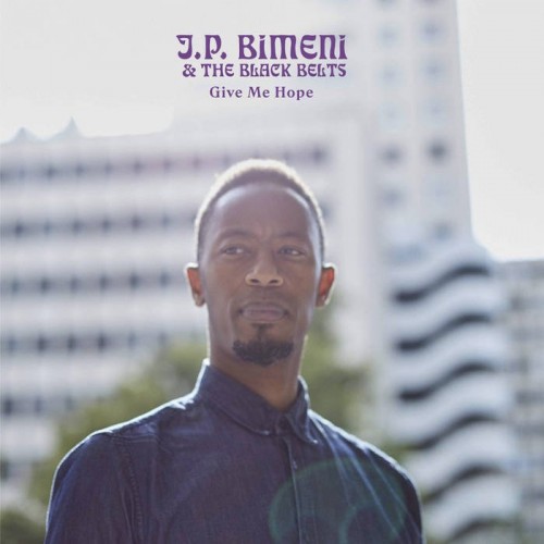 J.P. Bimeni & The Black Belts - Give Me Hope (2022) Download
