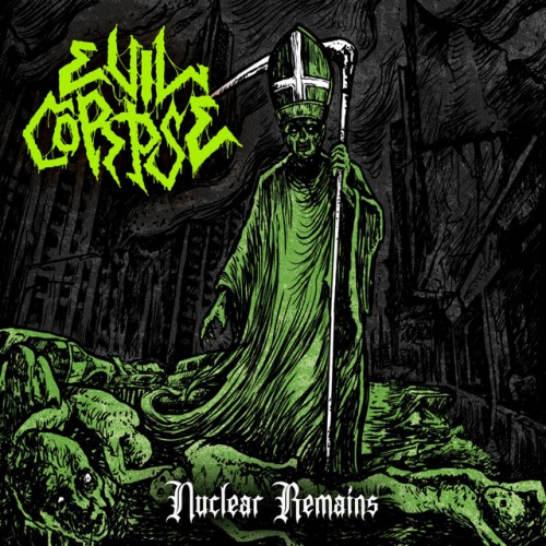 Evil Corpse - Nuclear Remains (2023) Download