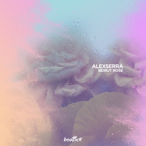 Alexserra - Beirut Rose (2023) Download