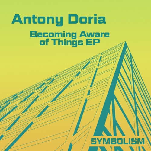 Antony Doria - Becoming Aware Of Things EP (2023) Download