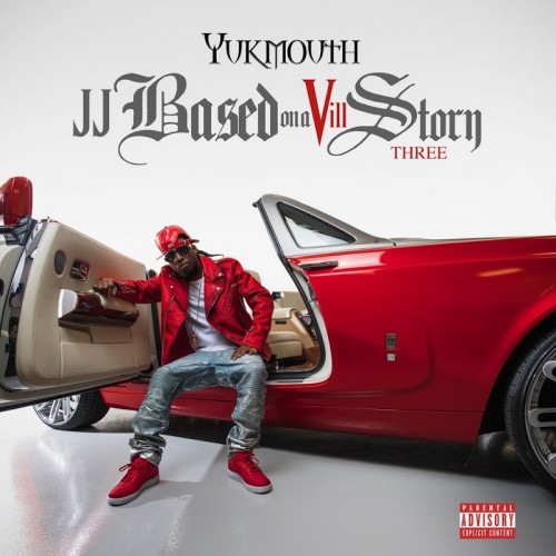 Yukmouth - JJ Based On A Vill Story Three (2018) Download