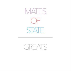 Mates Of State – Greats (2015)